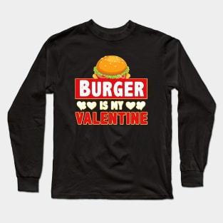 Burger is My Valentine 1.o Long Sleeve T-Shirt